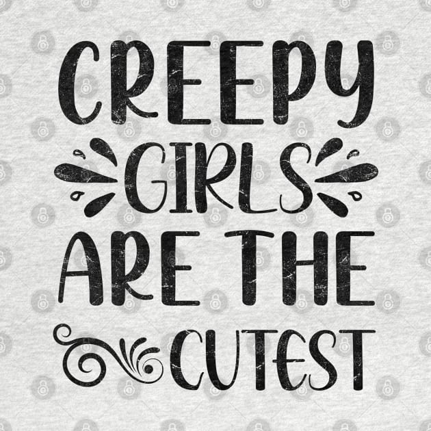 Creepy Girls are the Cutest by ShopBuzz